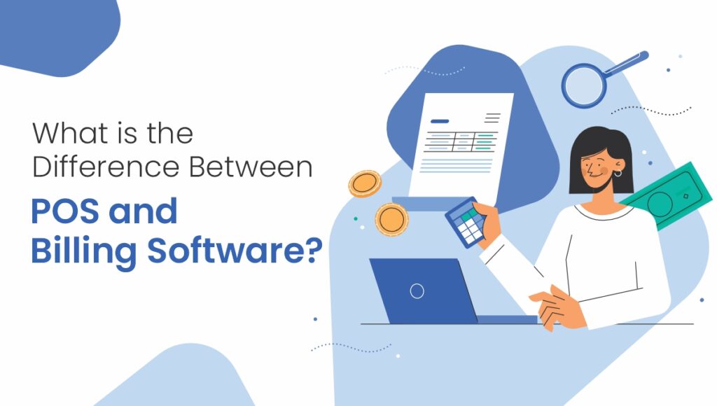 What is the Difference Between POS and Billing Software?